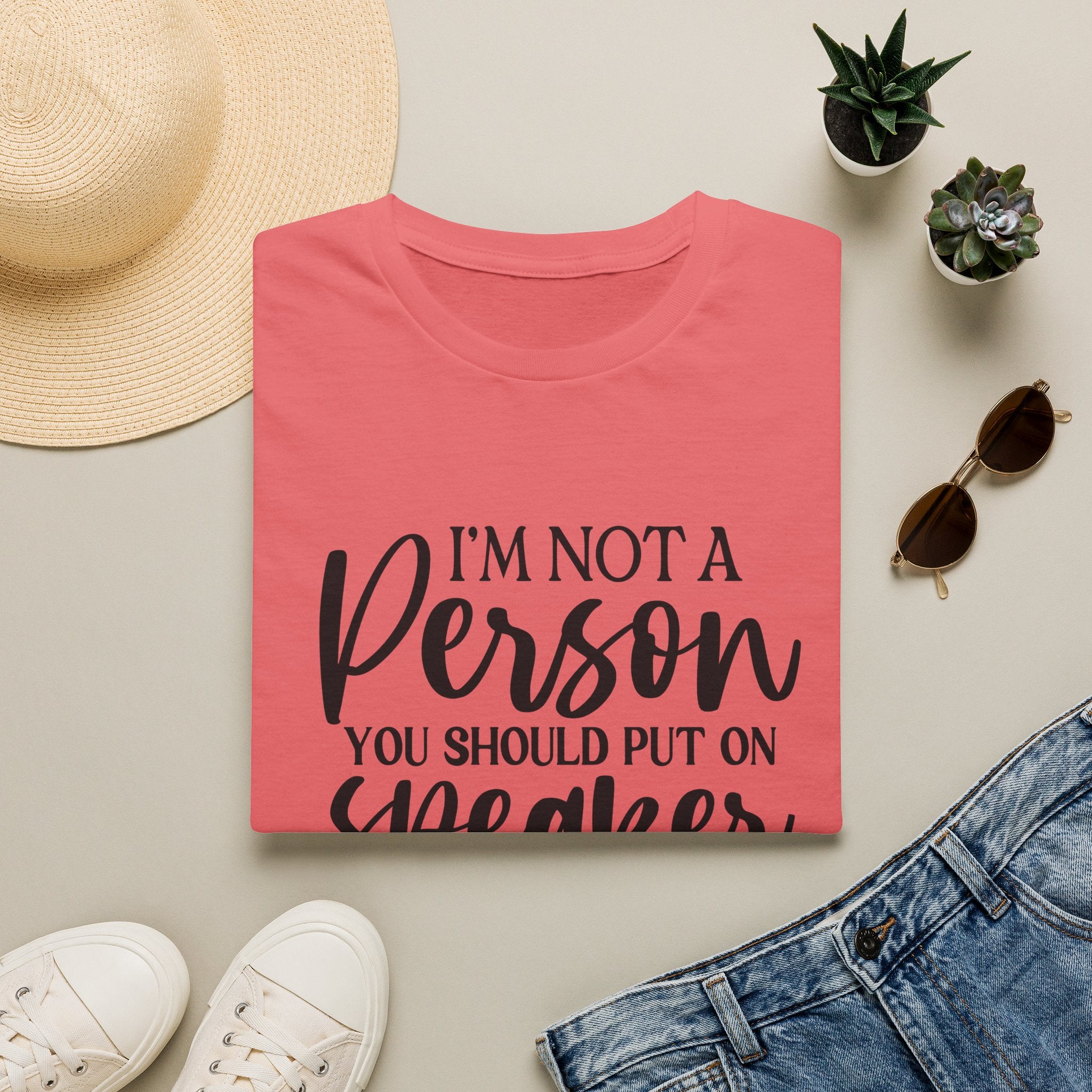 T-Shirt — “I’m Not a Person You Should Put On Speakerphone” Funny Statement Tee