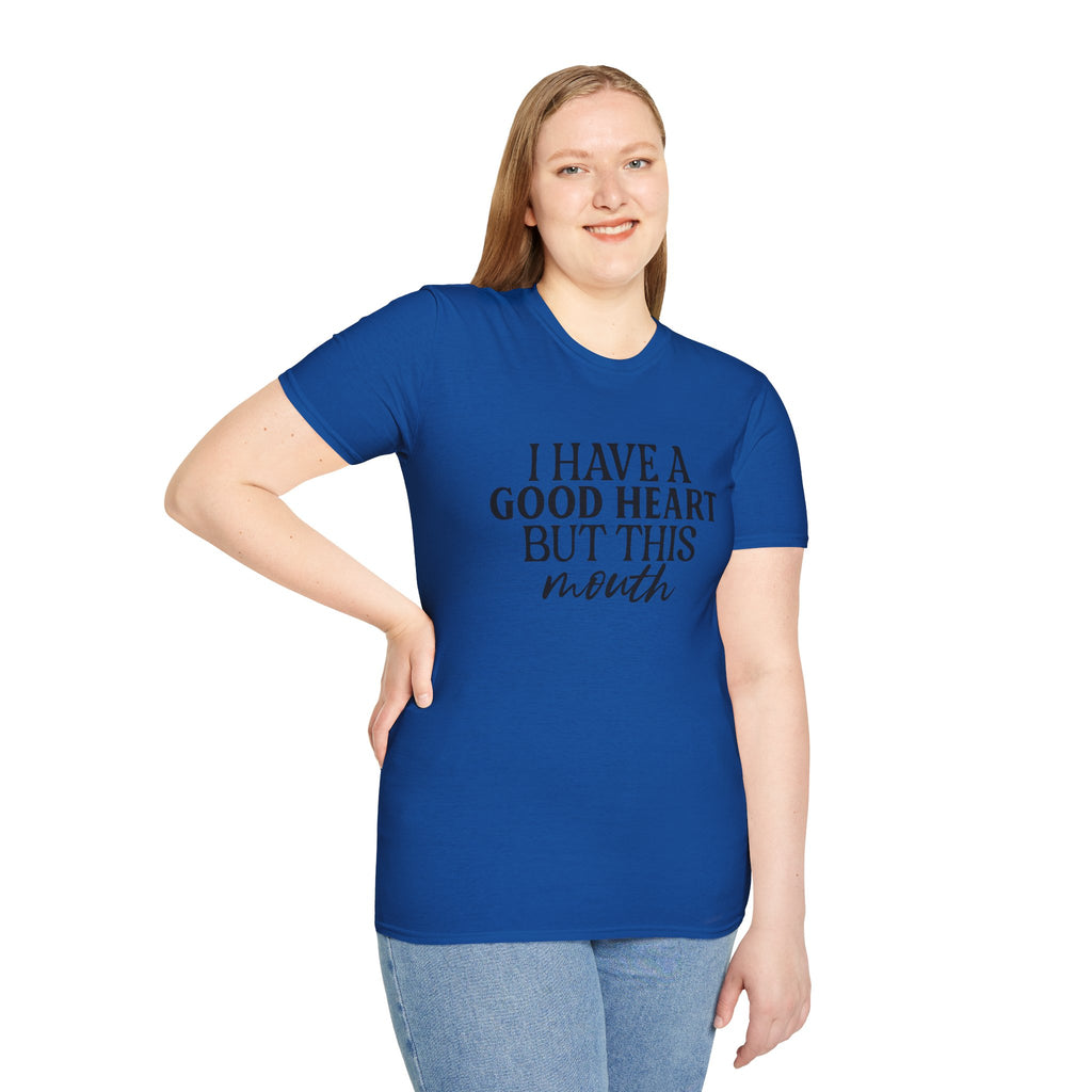“I Have a Good Heart But This Mouth” Funny Sarcastic Tee