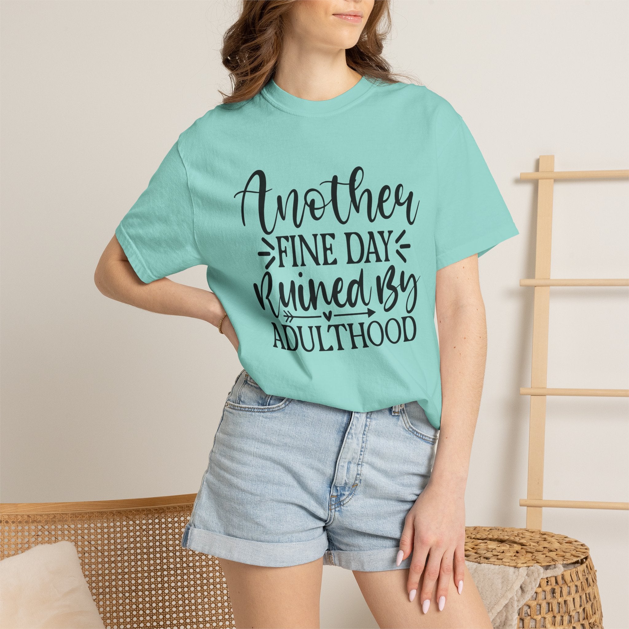 Graphic T-Shirt — "Another Fine Day Ruined by Adulthood" Funny Casual Tee