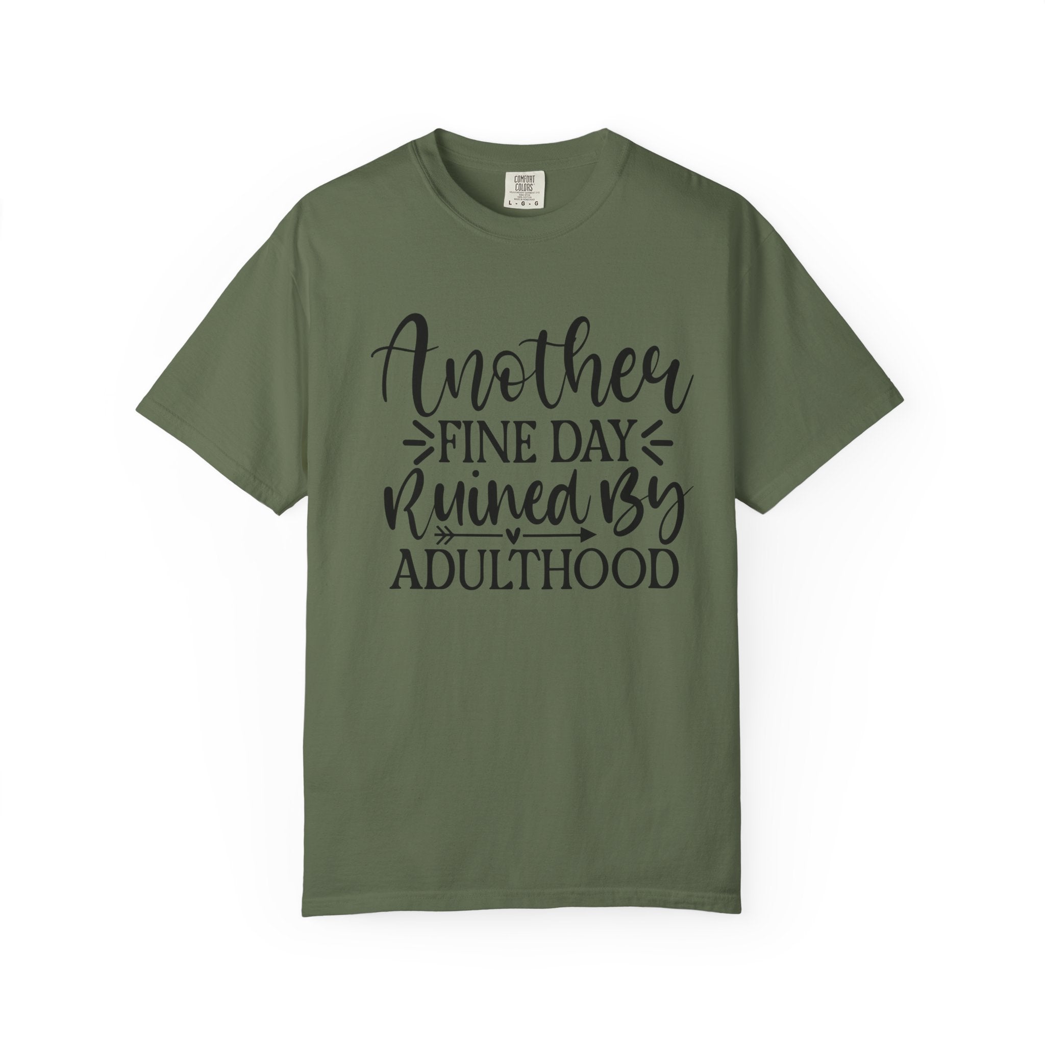 Graphic T-Shirt — "Another Fine Day Ruined by Adulthood" Funny Casual Tee