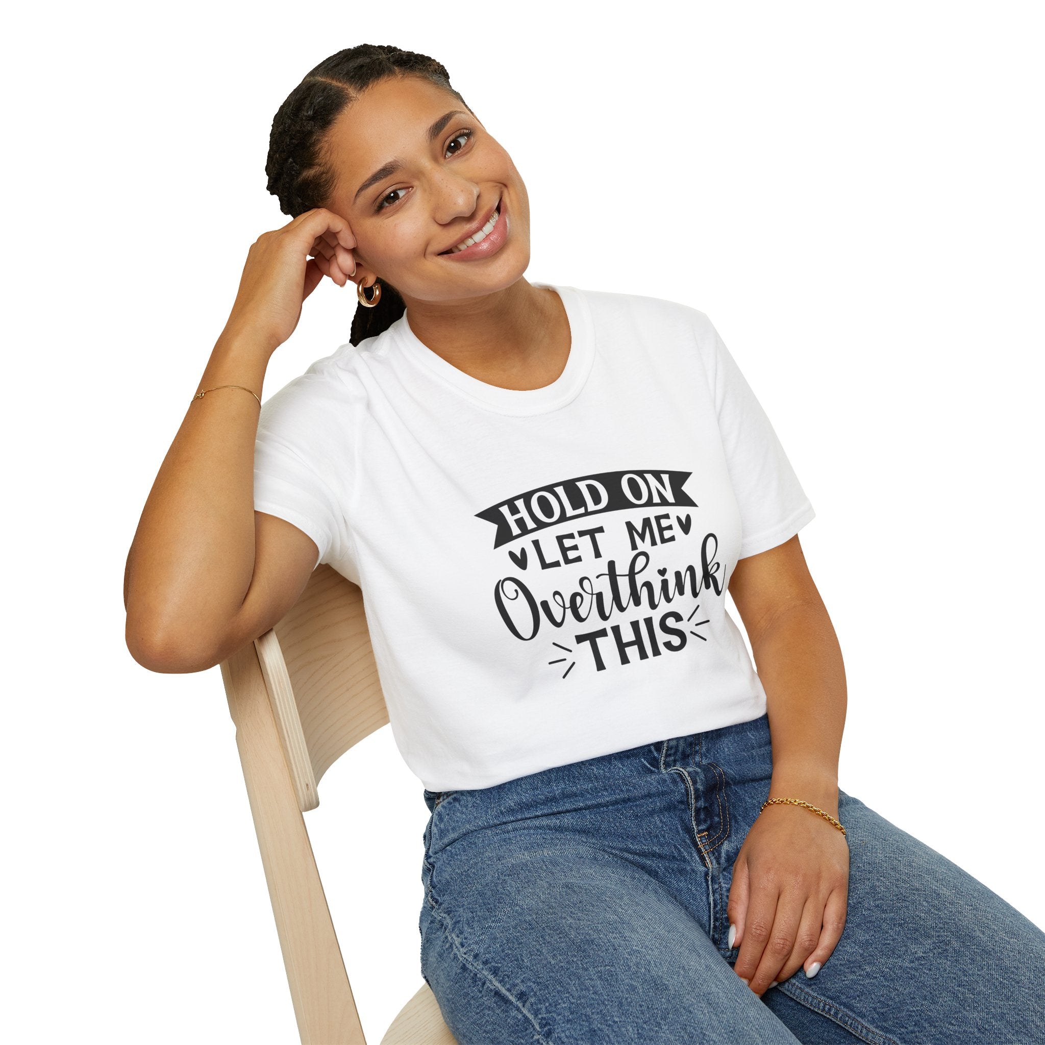 "Hold On Let Me Overthink This" Casual Tee
