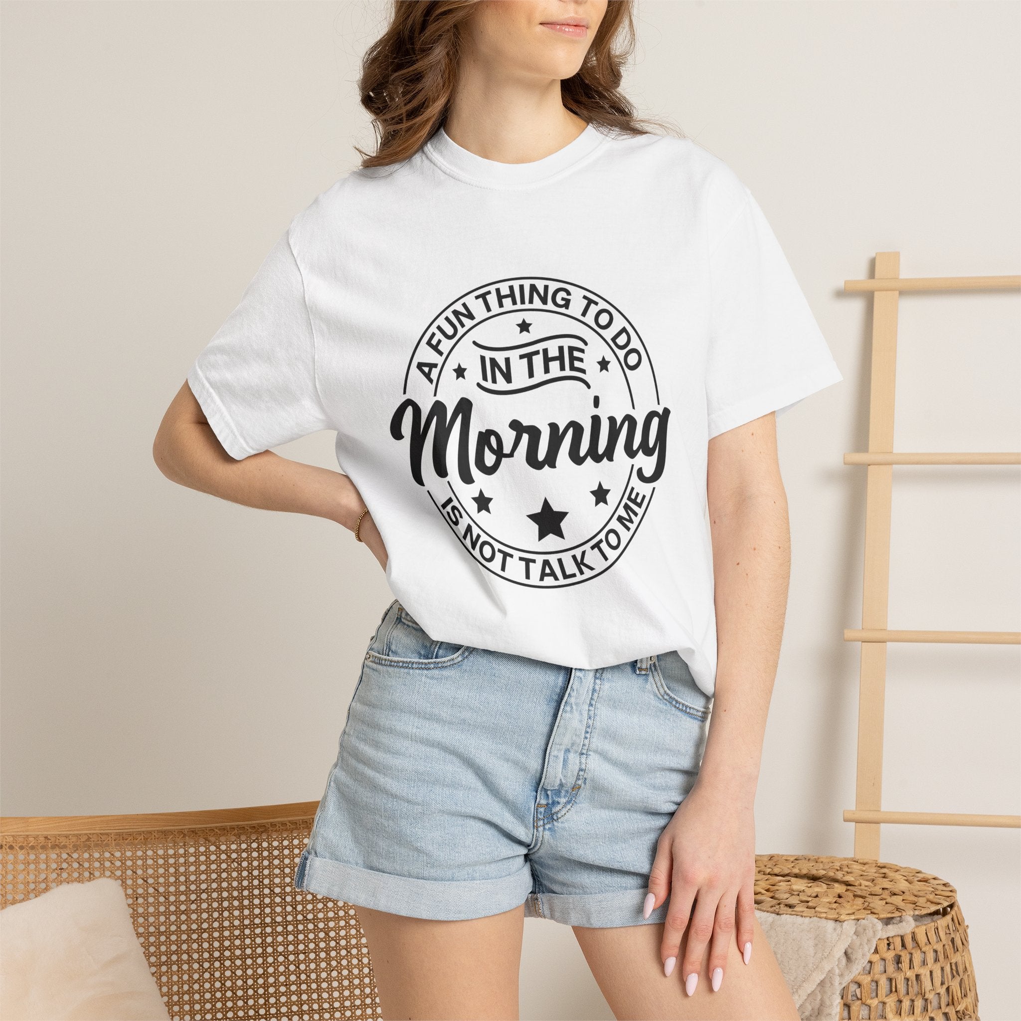 Morning Not A Talker T-Shirt — "A Fun Thing To Do In The Morning Is Not Talk To Me" Graphic Tee