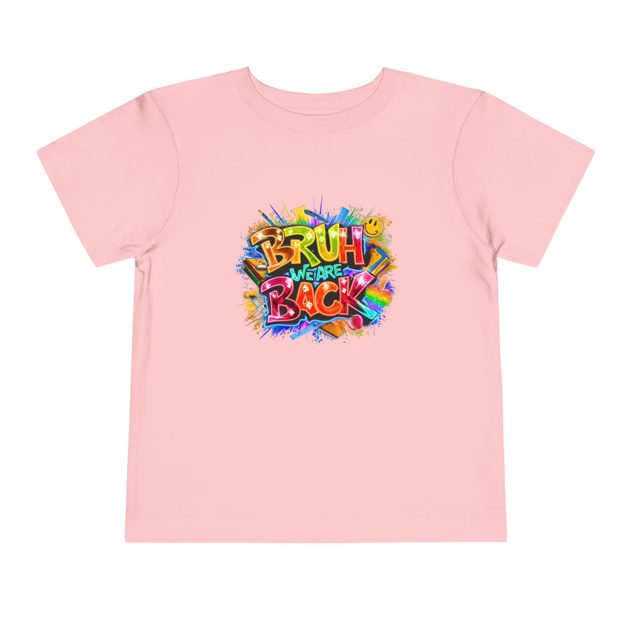Toddler Tee — Colorful "Bruh We Are Back" Graphic Shirt
