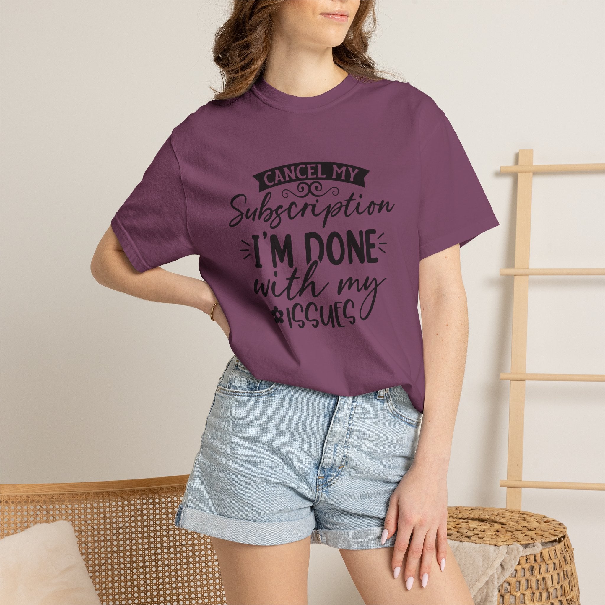 T-Shirt — "Cancel My Subscription, I'm Done With My Issues" Graphic Tee