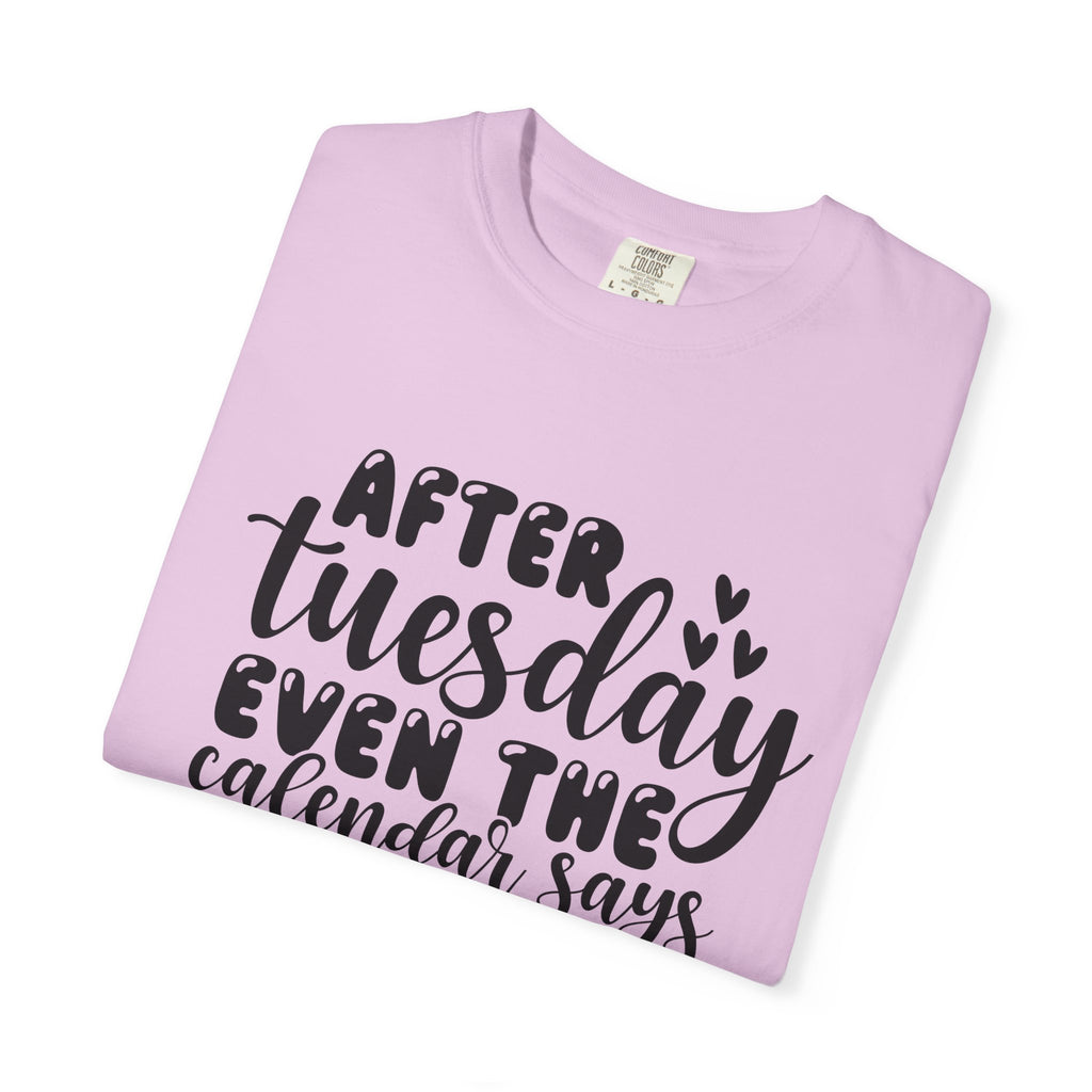 Funny Tuesday T-Shirt — "After Tuesday Even The Calendar Says WTF" Graphic Tee