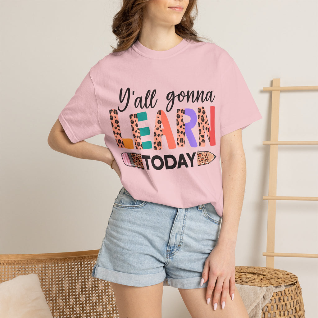 "Y'all Gonna Learn Today" Colorful Teacher Tee