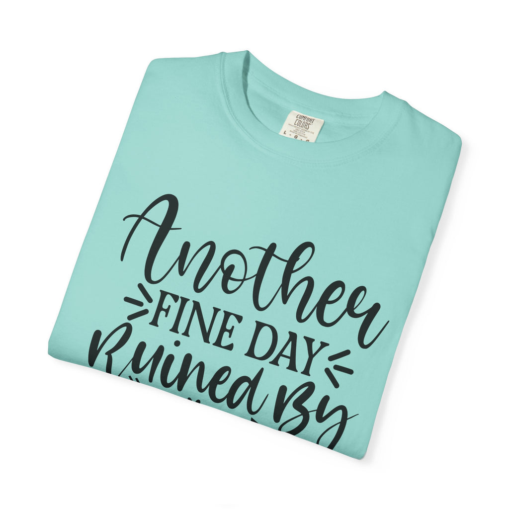 Graphic T-Shirt — "Another Fine Day Ruined by Adulthood" Funny Casual Tee
