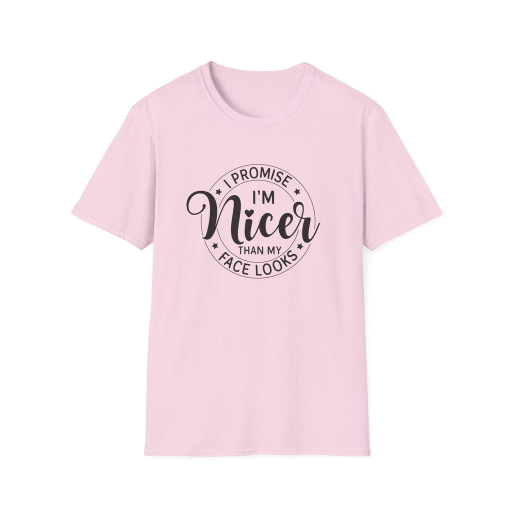 "I Promise I’m Nicer Than My Face Looks" Funny Sarcastic Graphic Tee