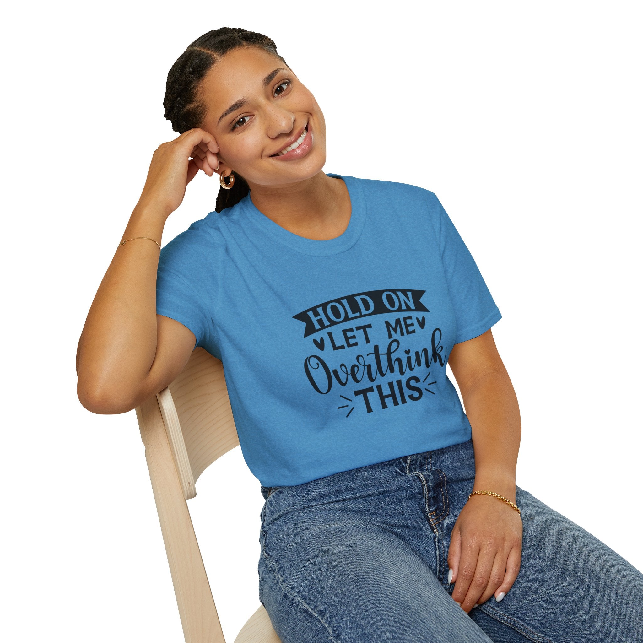 "Hold On Let Me Overthink This" Casual Tee