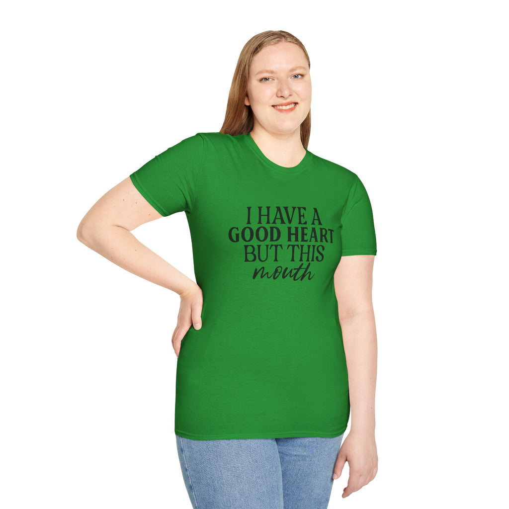 “I Have a Good Heart But This Mouth” Funny Sarcastic Tee