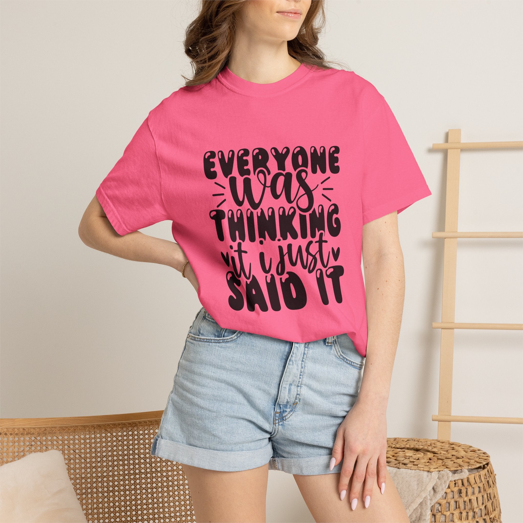 Statement Tee – “Everyone Was Thinking It, I Just Said It” Graphic T-Shirt