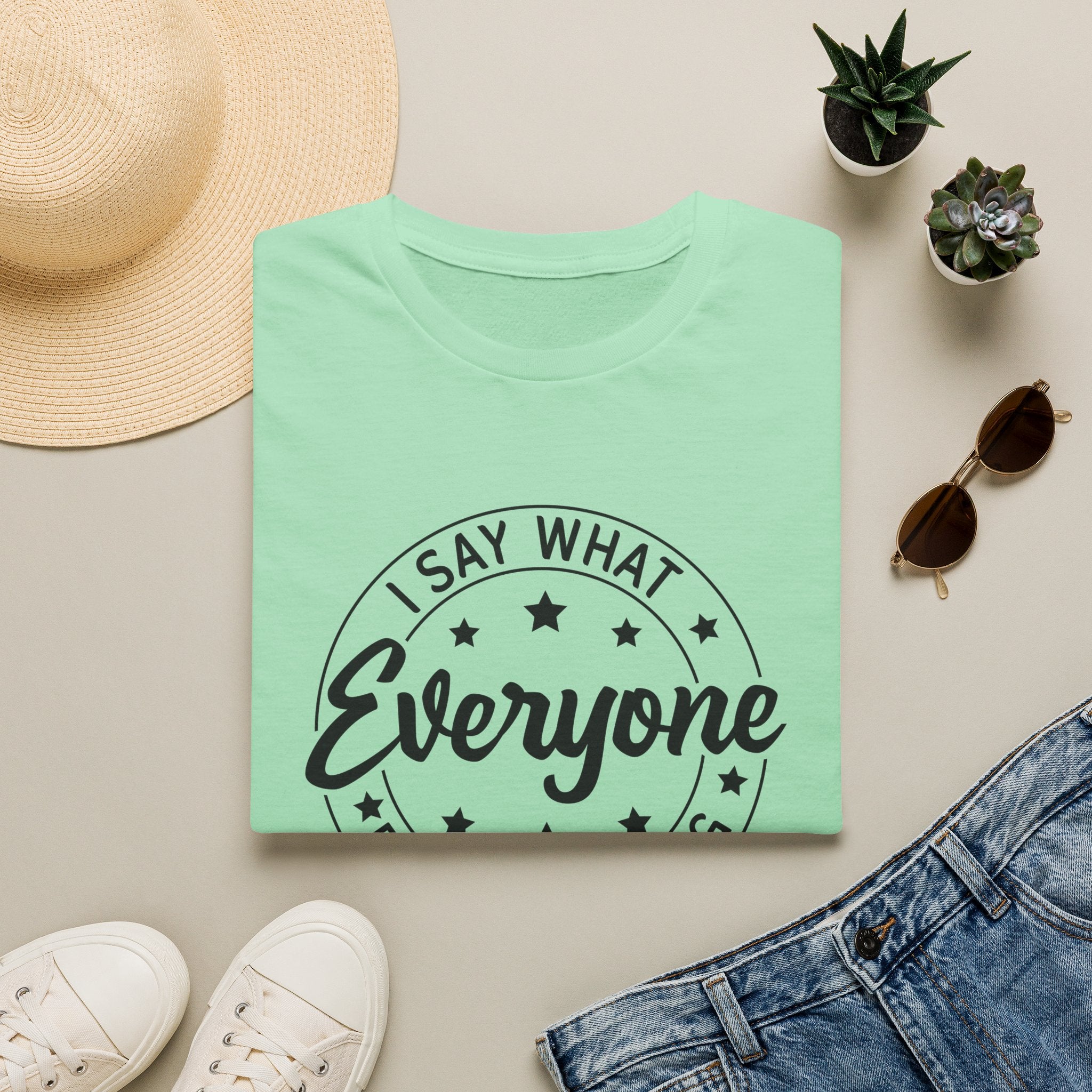 "I Say What Everyone Else Is Thinking" Graphic Tee