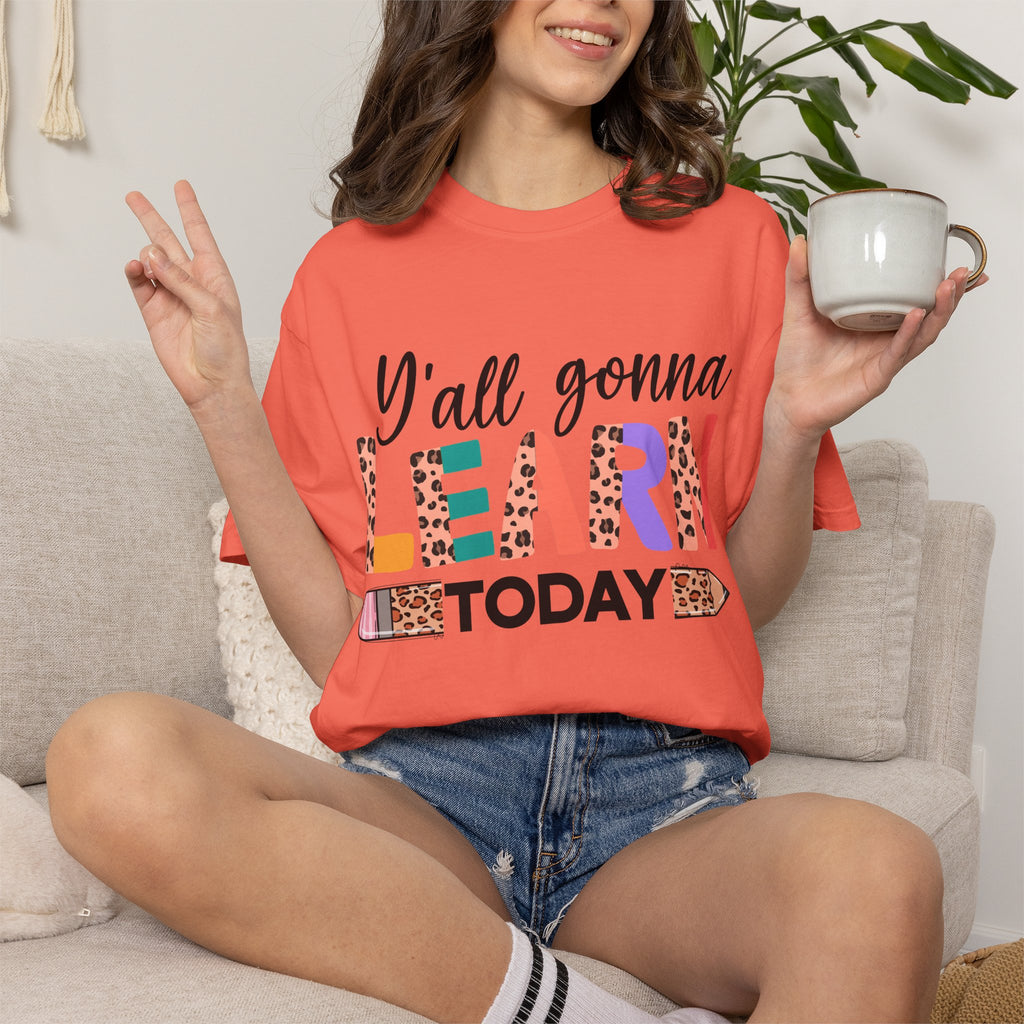 "Y'all Gonna Learn Today" Colorful Teacher Tee