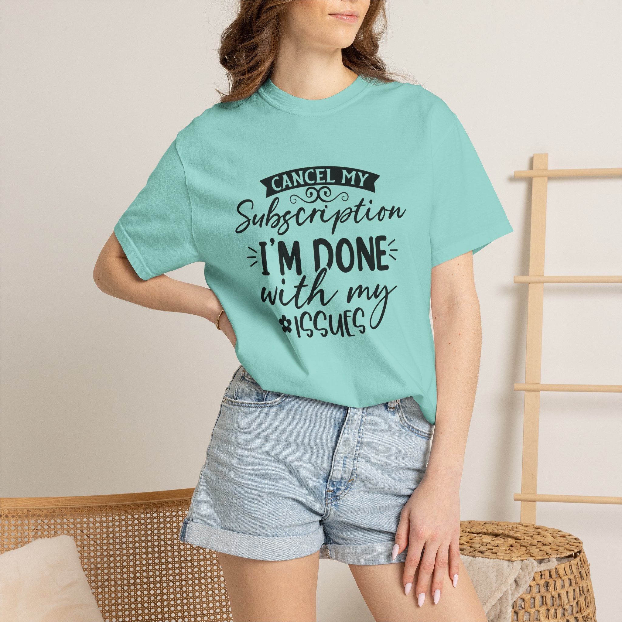 T-Shirt — "Cancel My Subscription, I'm Done With My Issues" Graphic Tee