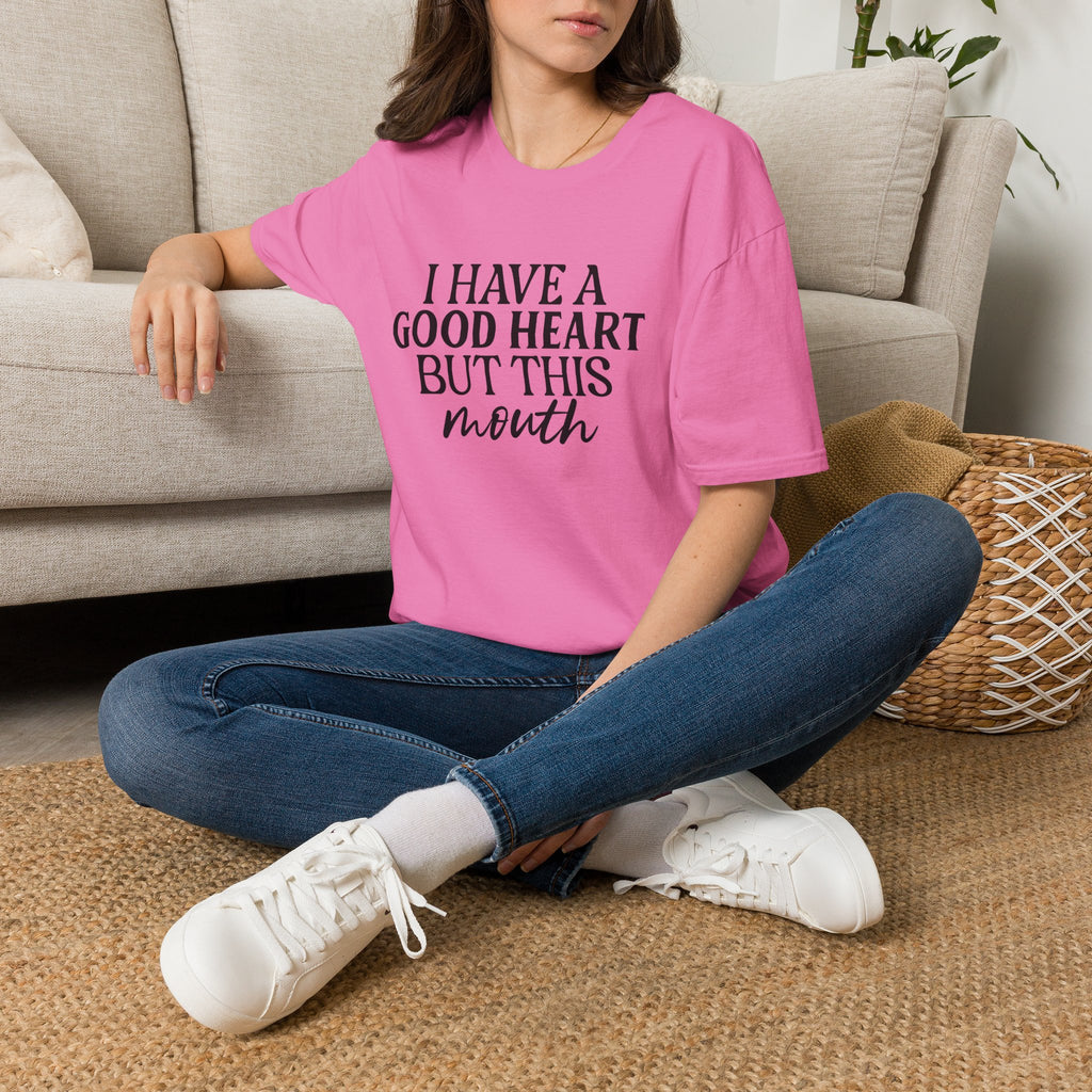 “I Have a Good Heart But This Mouth” Funny Sarcastic Tee