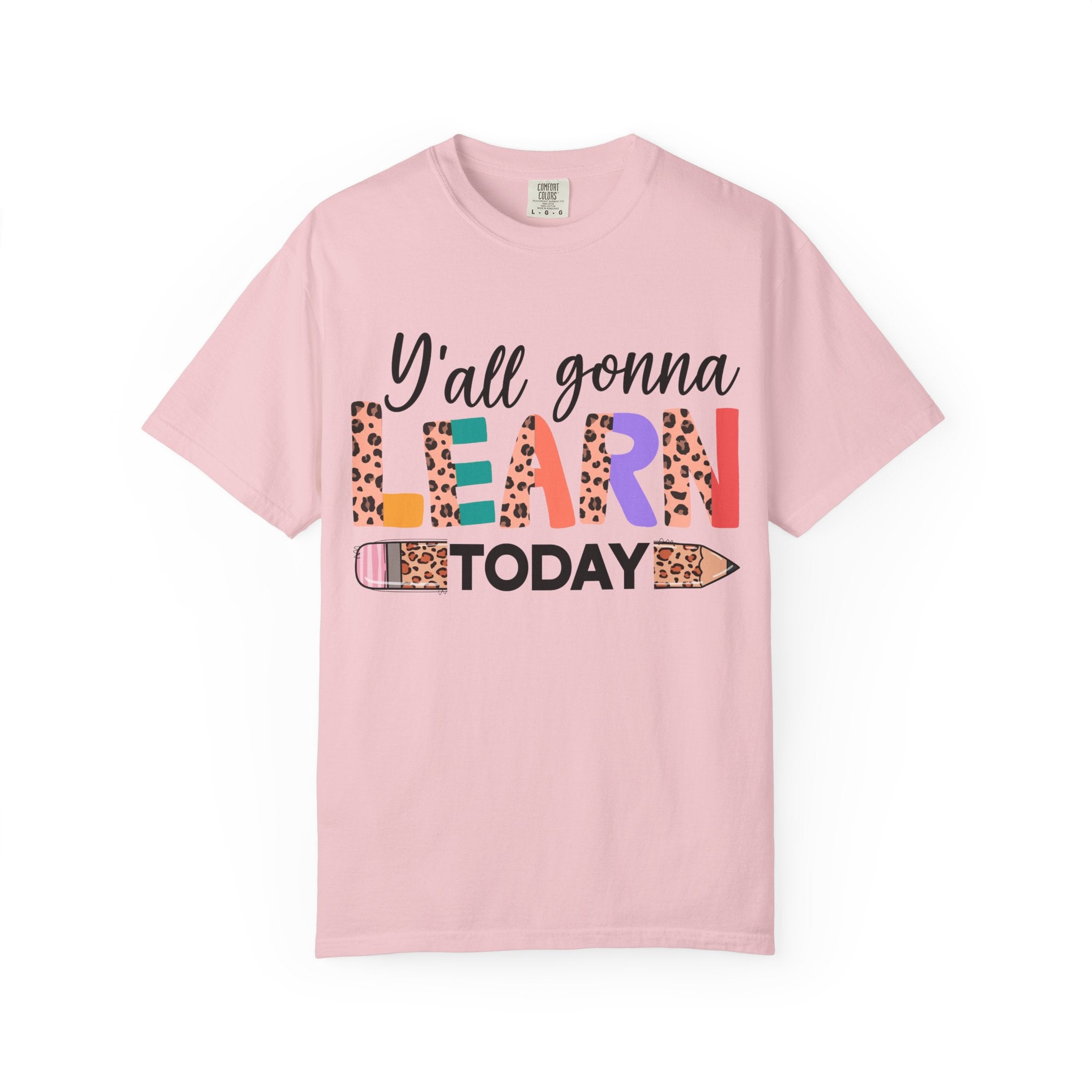 "Y'all Gonna Learn Today" Colorful Teacher Tee